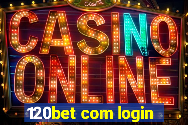 120bet com login